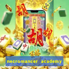 necromancer academy and the genius summoner 99